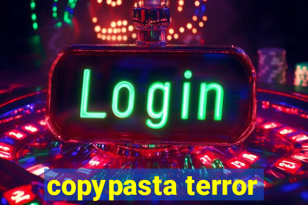 copypasta terror